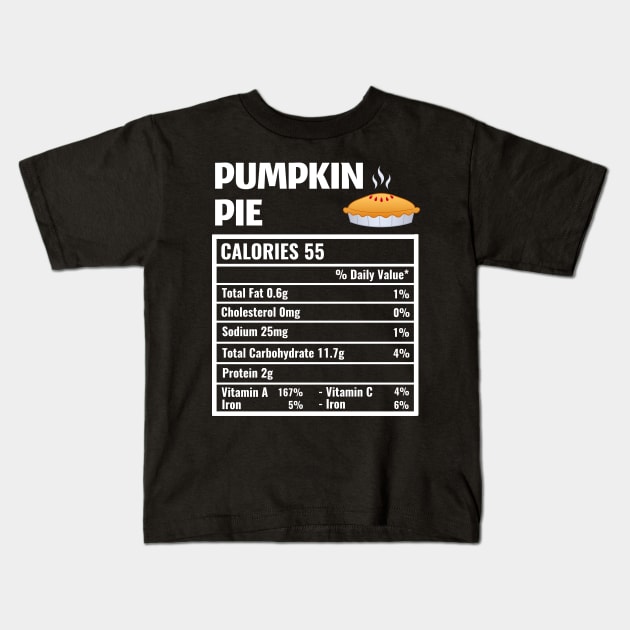 Pumpkin Pie Nutrition Facts Thanksgiving Matching Family Kids T-Shirt by TheMjProduction